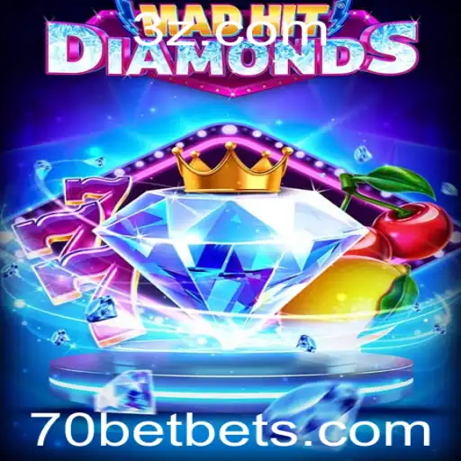 Descubra o Mundo Emocionante de MadHitDiamonds e a Conexão com 70bet